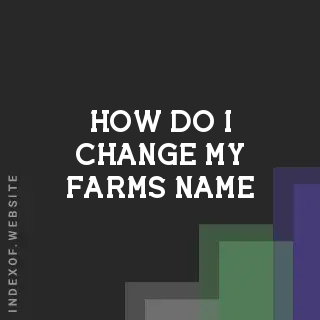 How do I change my farm’s name? Banners